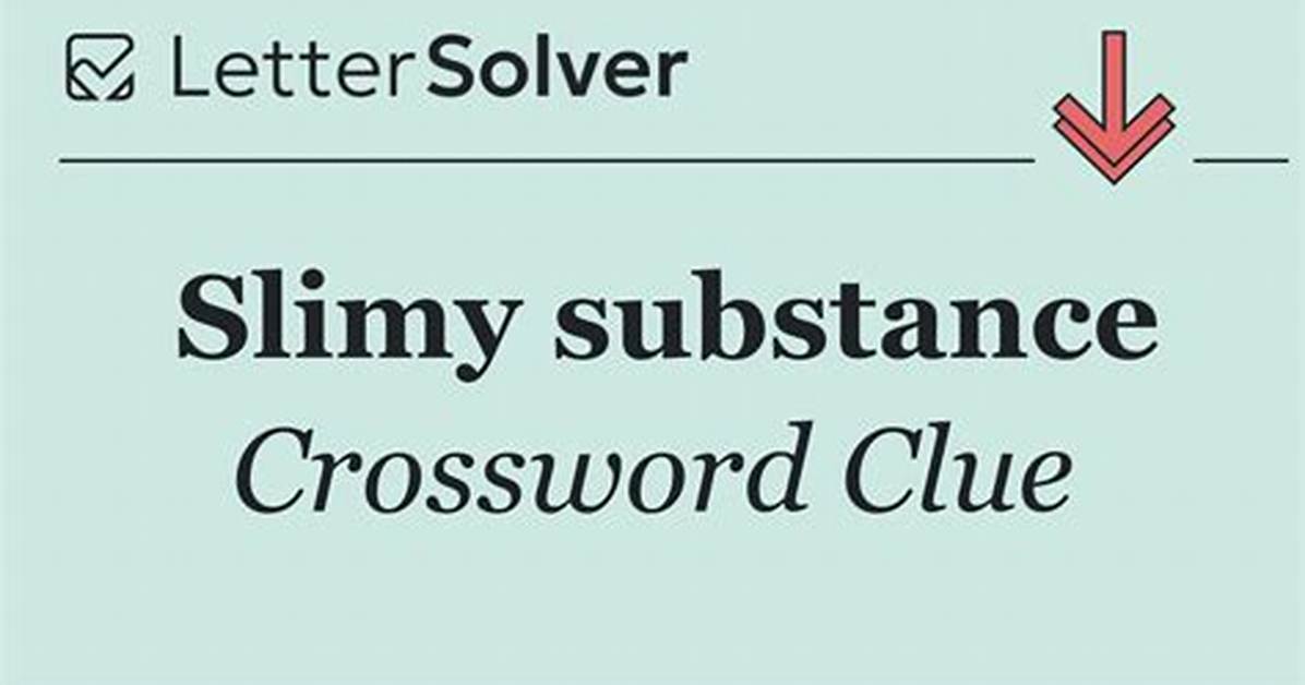 Slimy Substance