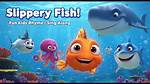 Slippery Fish