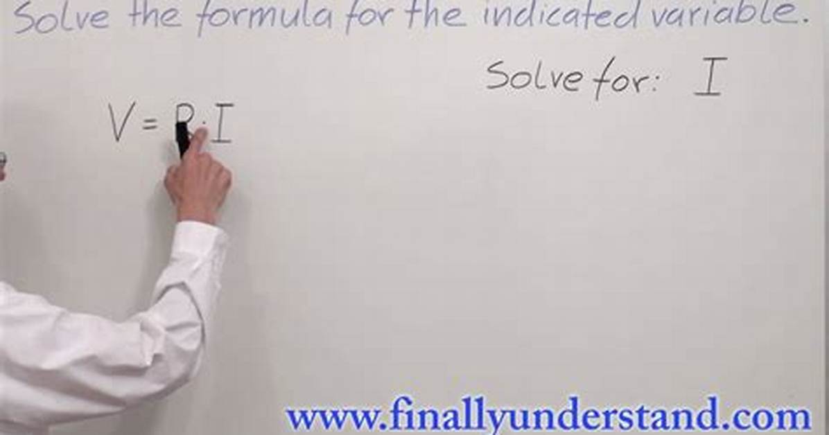 Solving for the Indicated Variable
