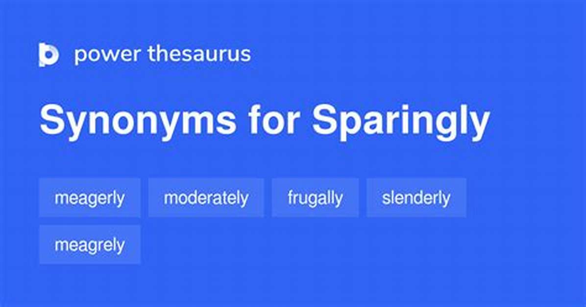 Sparingly Synonym