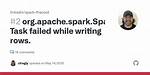Spark Exception: Task Failed While Writing Rows