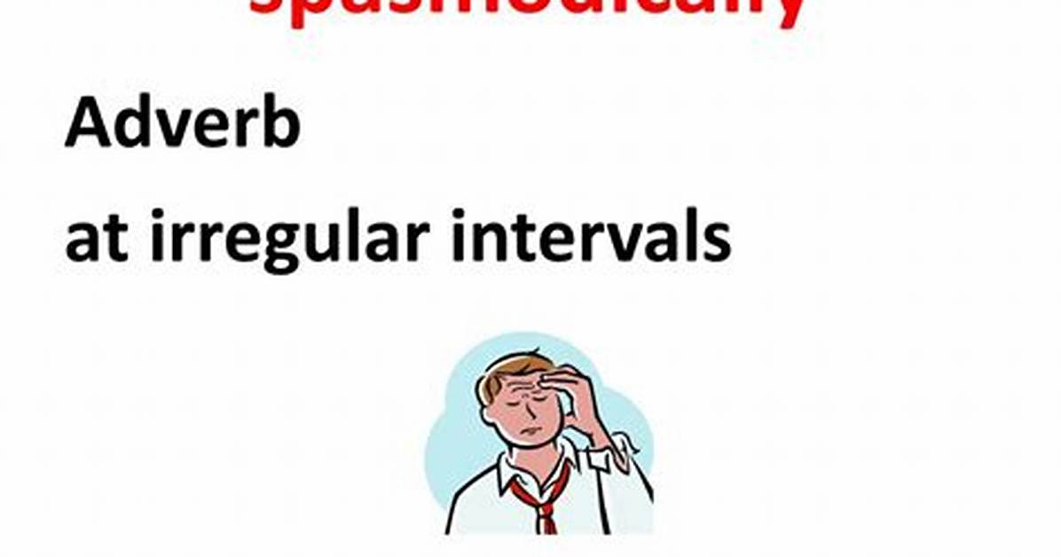 Spasmodically Definition