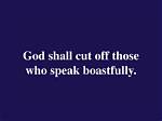 Speak Boastfully