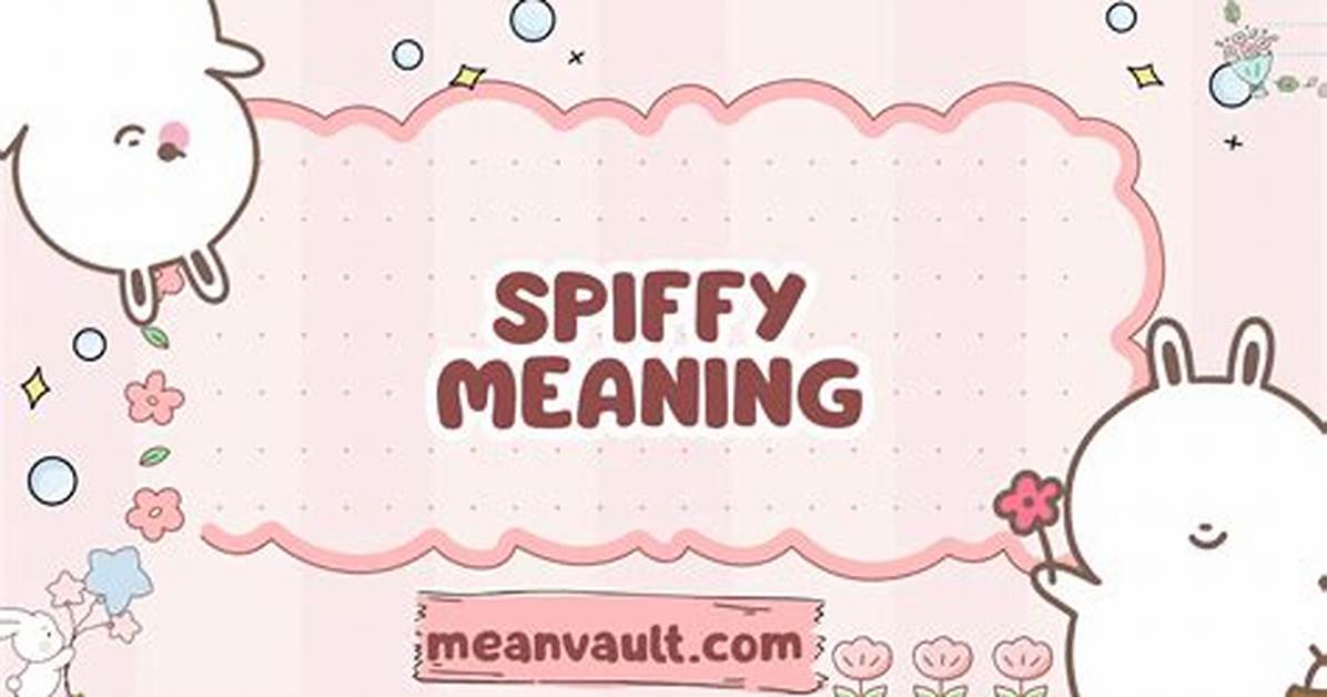 Spiffy Definition