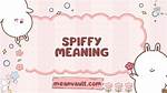 Spiffy Definition