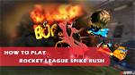 Spike Rush Rocket League Explained
