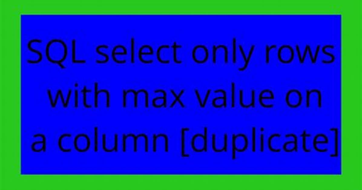 Sql Select Only Rows with Max Value on a Column [Duplicate]