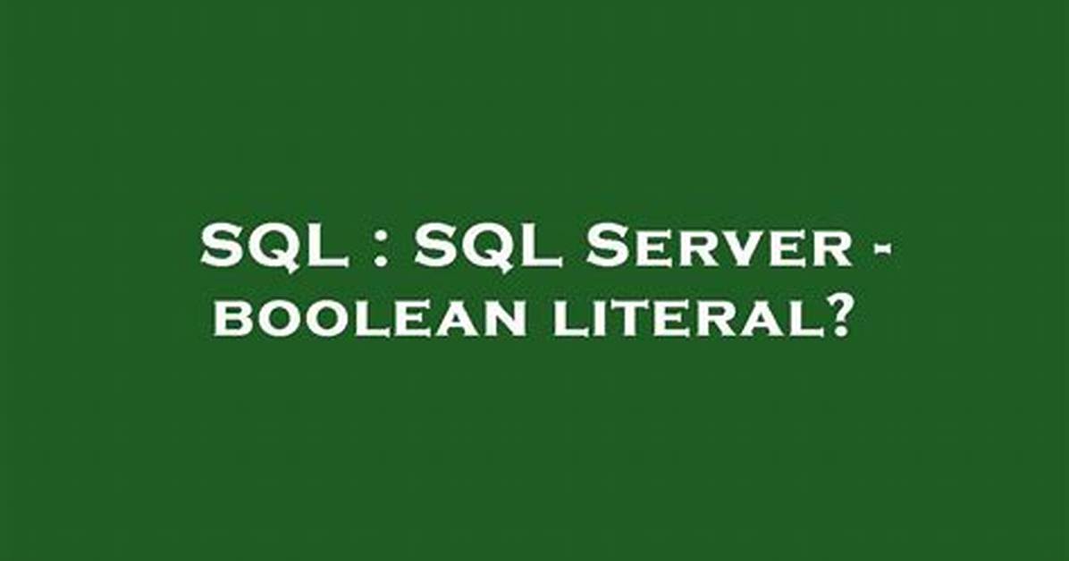 Sql Server - Boolean Literal?