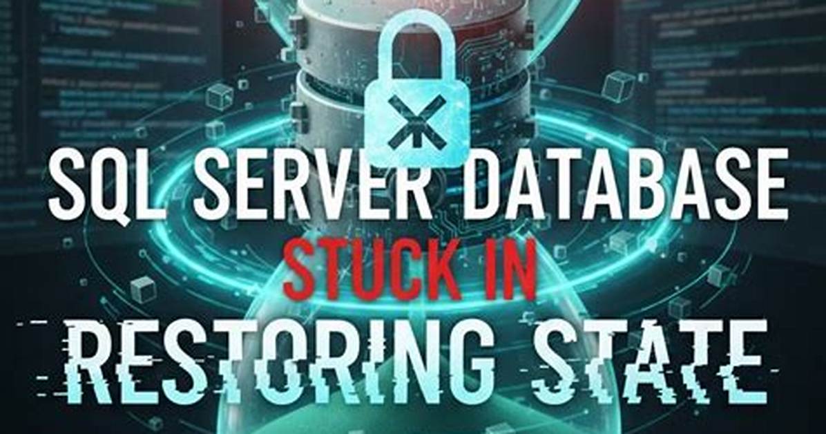 Sql Server: Database Stuck in "Restoring" State