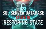 Sql Server: Database Stuck in "Restoring" State