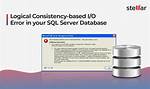 Sql Server Detected a Logical Consistency-Based I/O Error