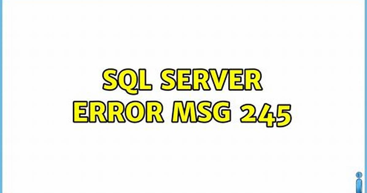 Sql Server Error Msg 245