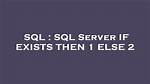 Sql Server If Exists Then 1 Else 2