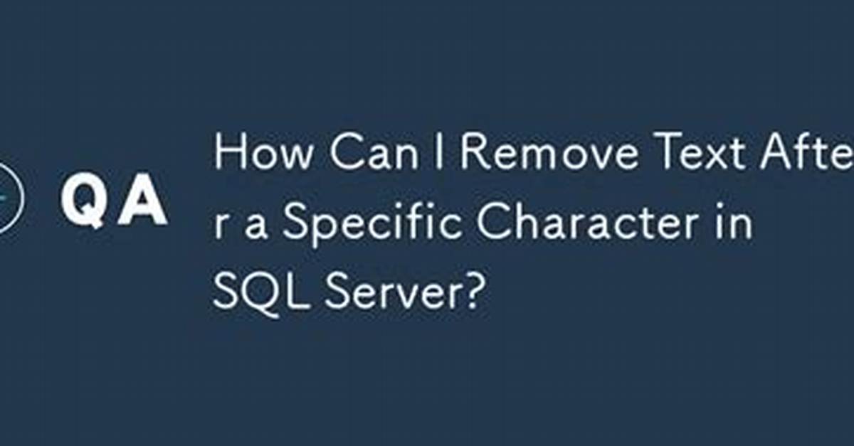 Sql Server Replace, Remove All After Certain Character