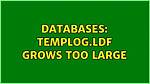 Sql Server Templog. Ldf Grows Too Large