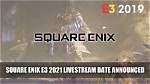 Square Enix E3 Livestream Dated