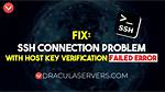 Ssh Connection Problem with "Host Key Verification Failed. .." Error