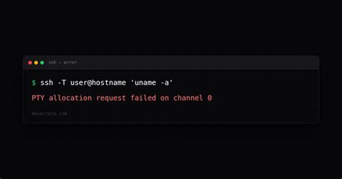 Ssh Error: Pty Allocation Request Failed on Channel 0