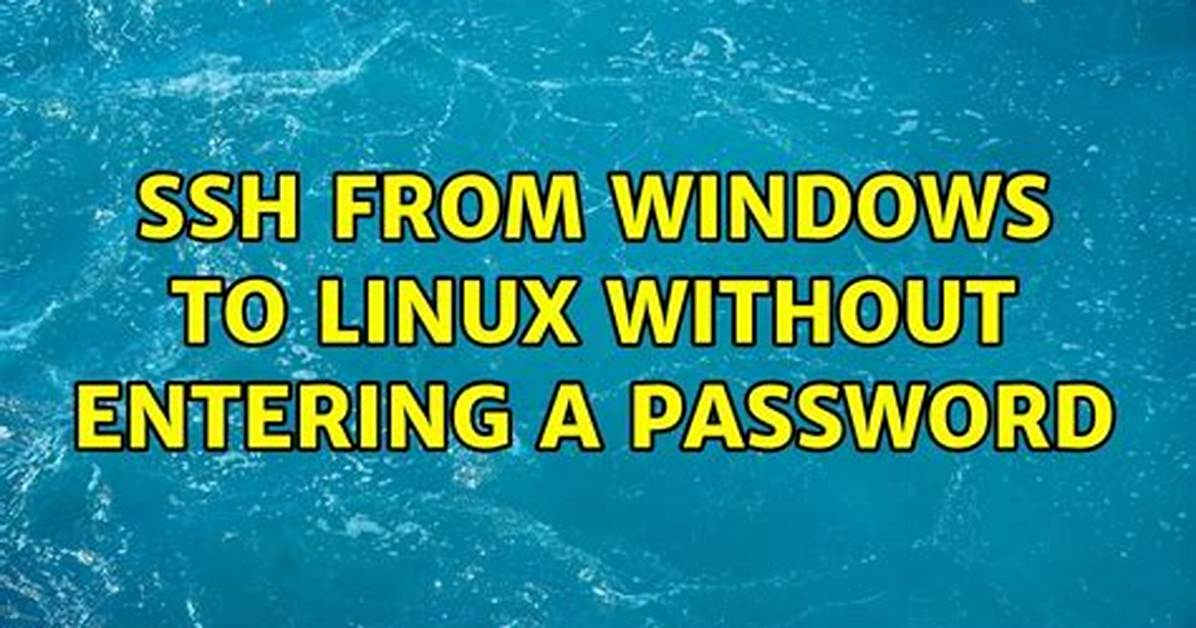 Ssh from Windows to Linux Without Entering a Password