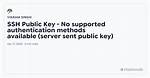 Ssh Public Key - No Supported Authentication Methods Available (Server Sent Public Key)