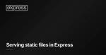 Static Files with Express. Js