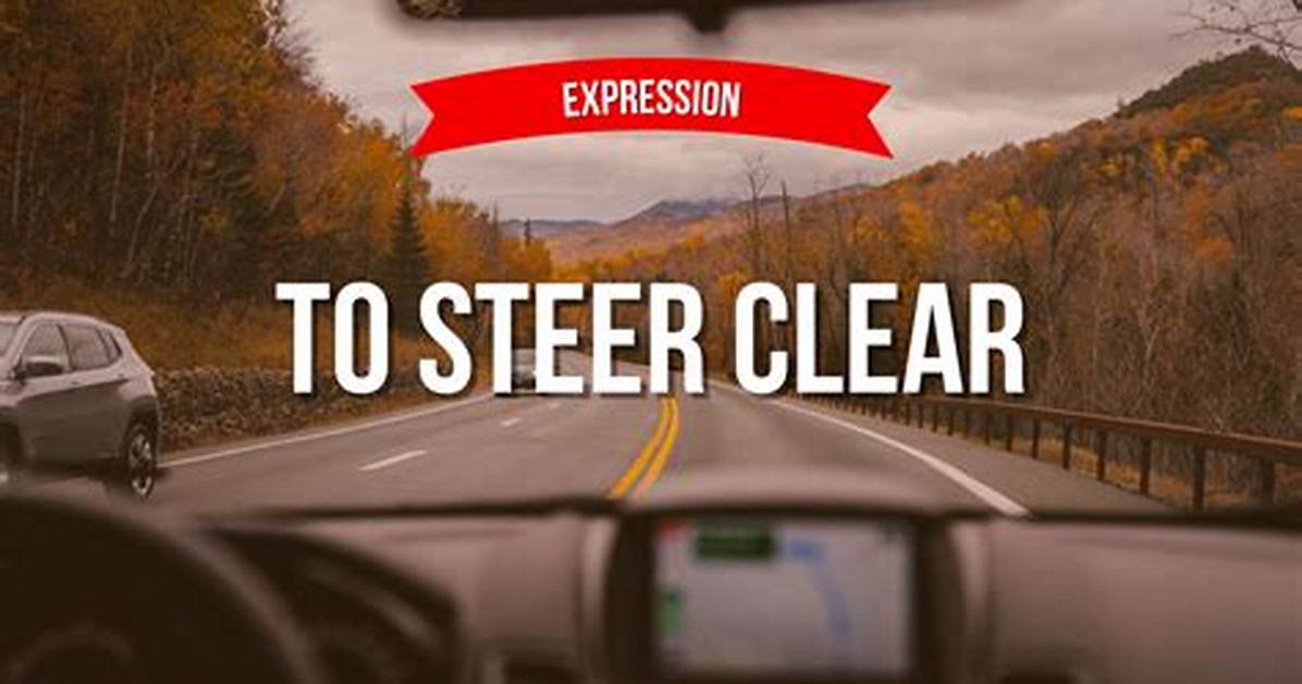 Steer Clear Of