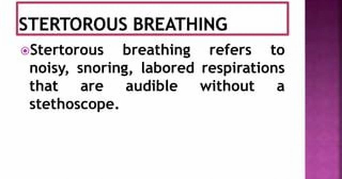 Stertorous Breathing