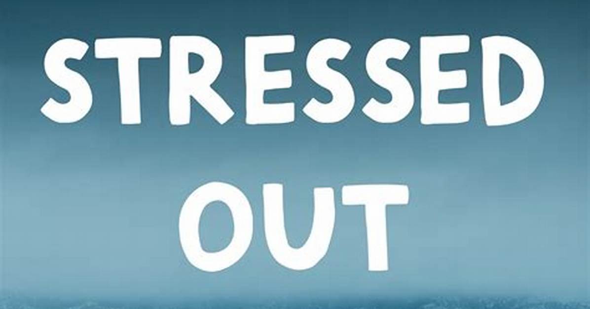 Stressed Out