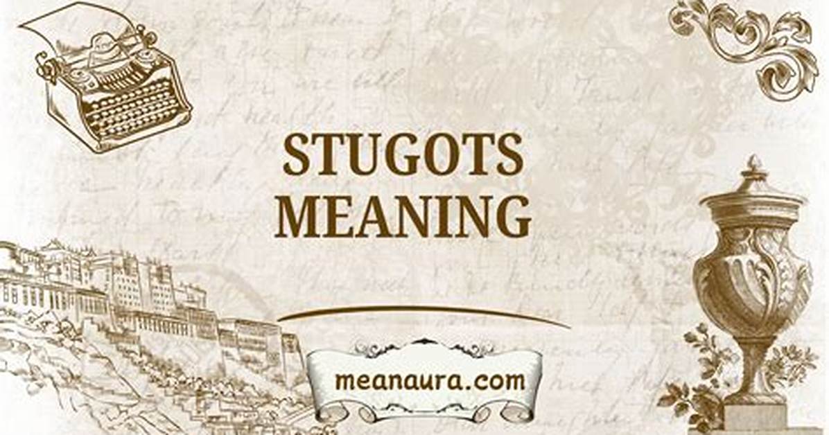 Stugots Meaning
