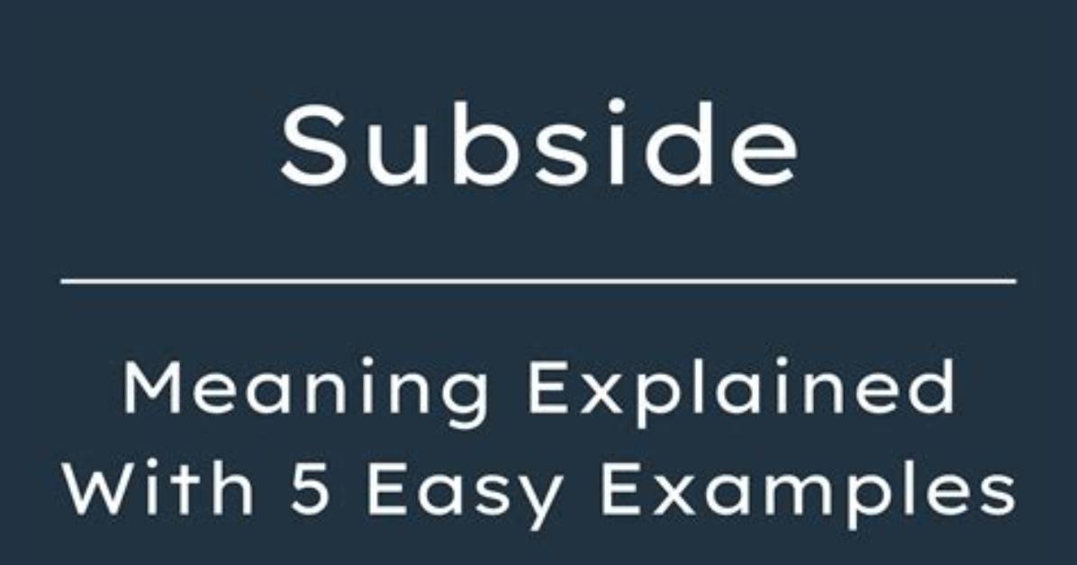 Subside Meaning