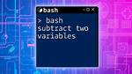Subtract Two Variables in Bash