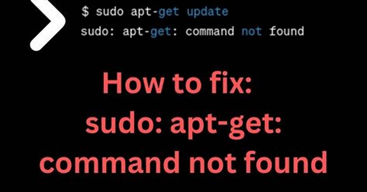 Sudo: Apt-Get: Command Not Found