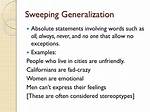 Sweeping Generalization