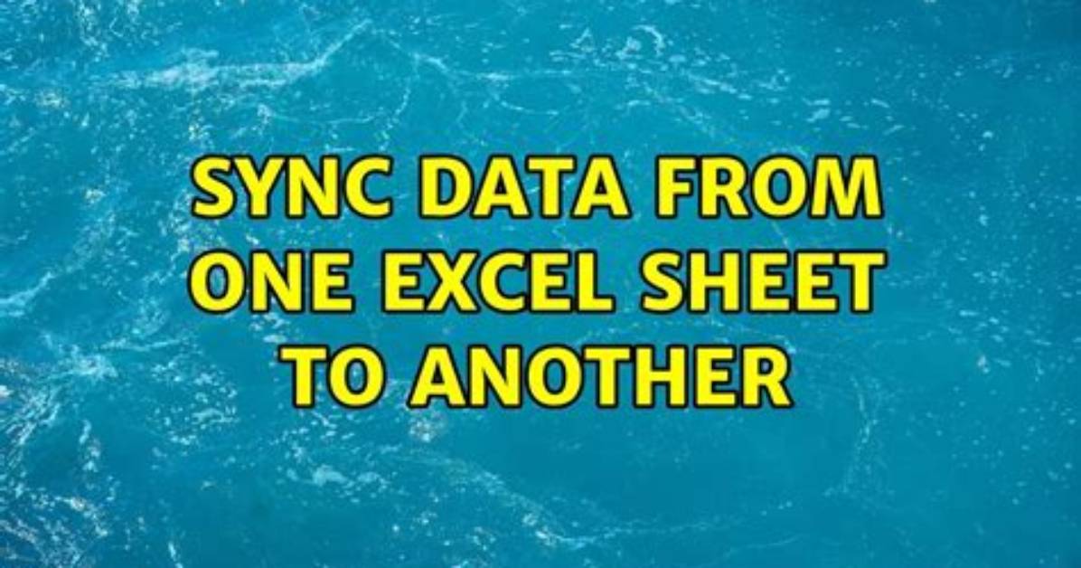 Sync Data from One Excel Sheet to Another
