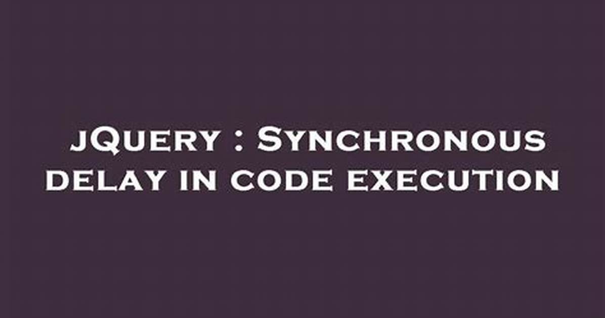 Synchronous Delay in Code Execution