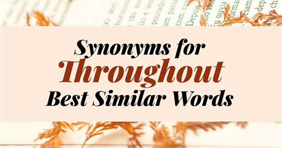 Synonym for Throughout
