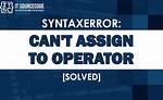 Syntaxerror: Cannot Assign to Operator