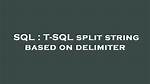 T-Sql Split String Based on Delimiter