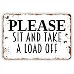 Take a Load ___ (Sit Down)