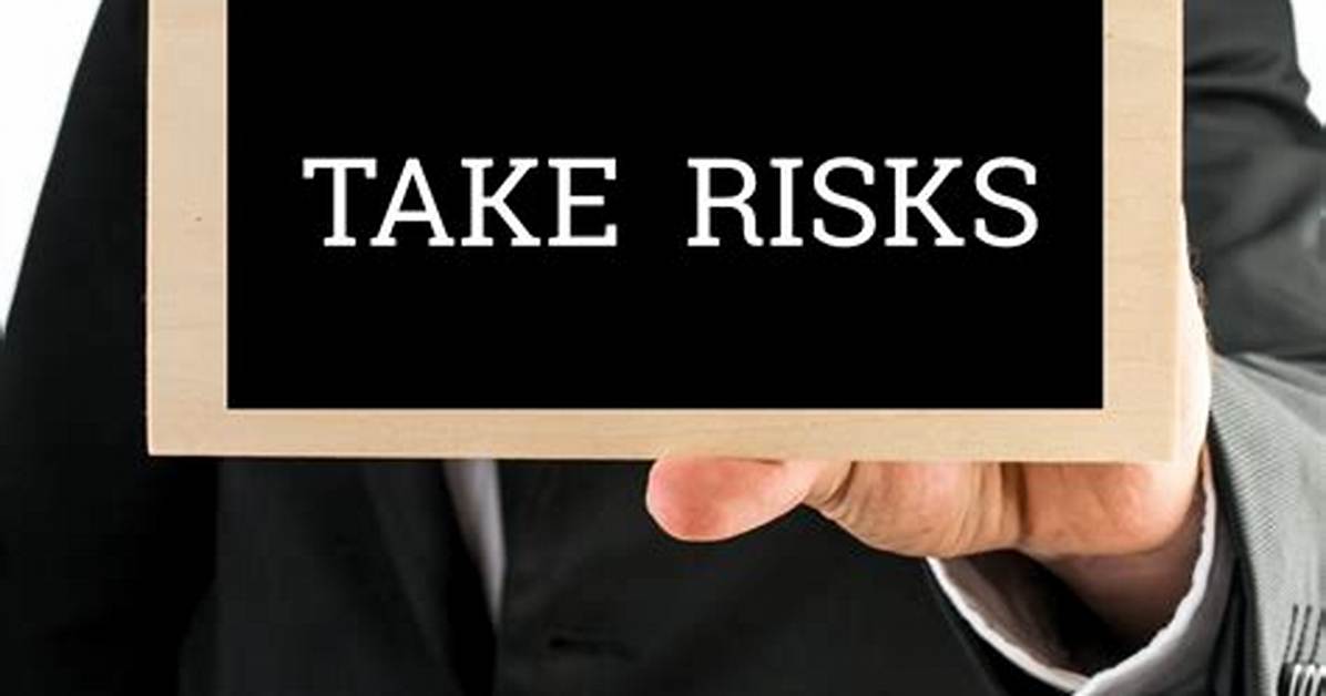 Take a Risk