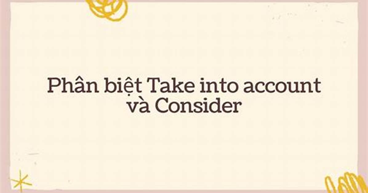 Take ___ Account (Consider)