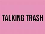Talk Trash About