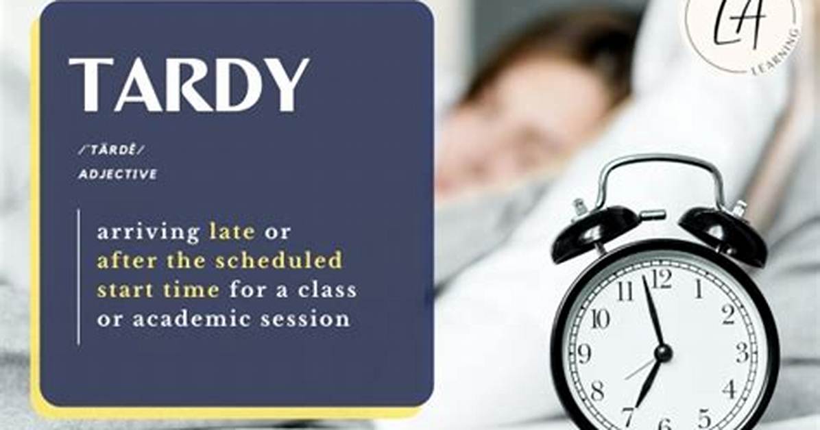 Tardy Definition