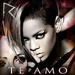 “Te Amo” by Rihanna