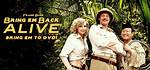 Television: Bring 'Em Back Alive