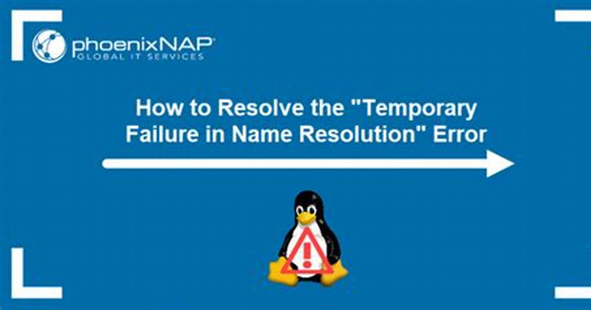 Temporary Name Resolution Failure