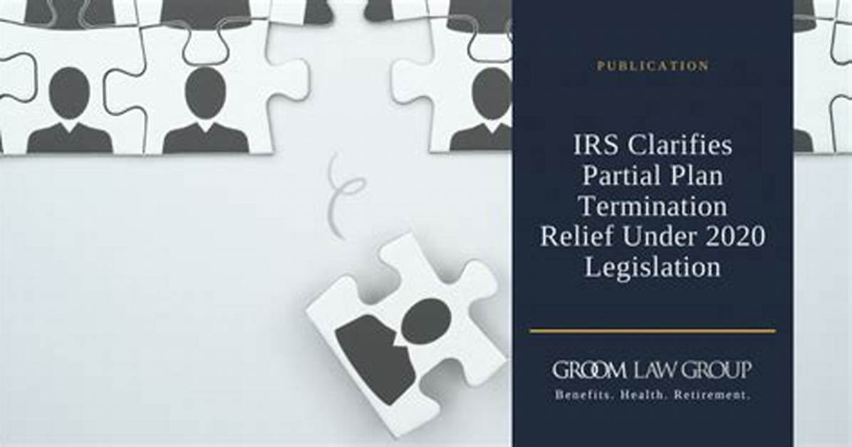 Temporary Partial Plan Termination Reprieve Under the Consolidated Appropriations Act of 2021 | Saul Ewing Llp