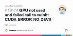 Tensorflow: Failed Call to cuInit: Cuda_Error_No_Device