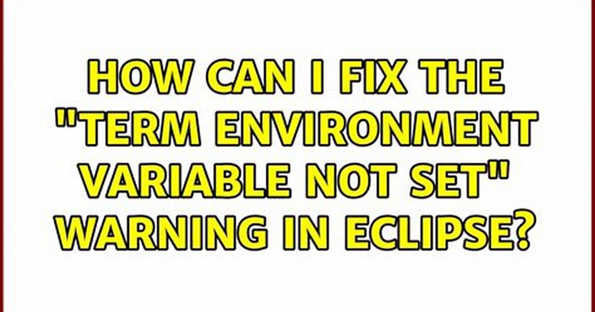 Term Environment Variable Not Set
