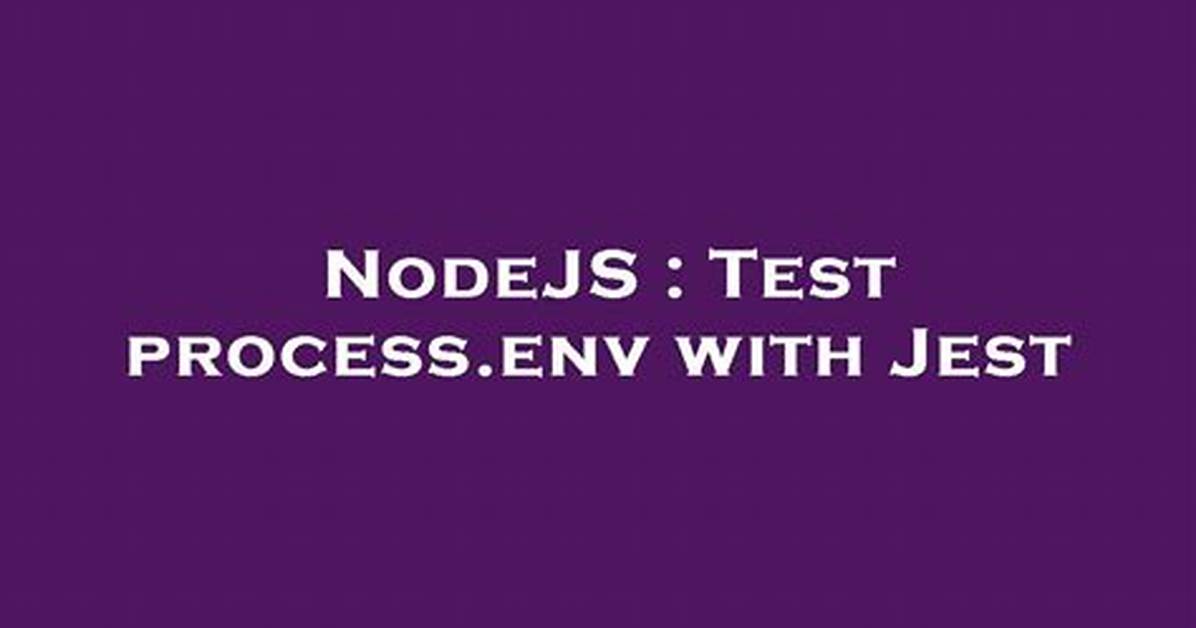 Test Process. Env with Jest
